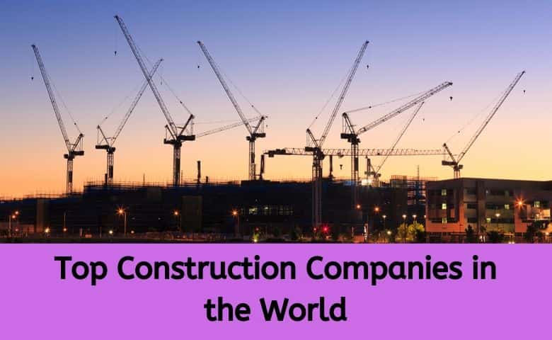 Top Construction Companies In The World